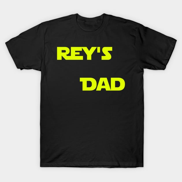 Rey's Dad T-Shirt by BadFatherHan